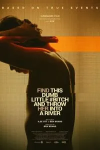 Найди эту тупую сучку и выброси её в реку